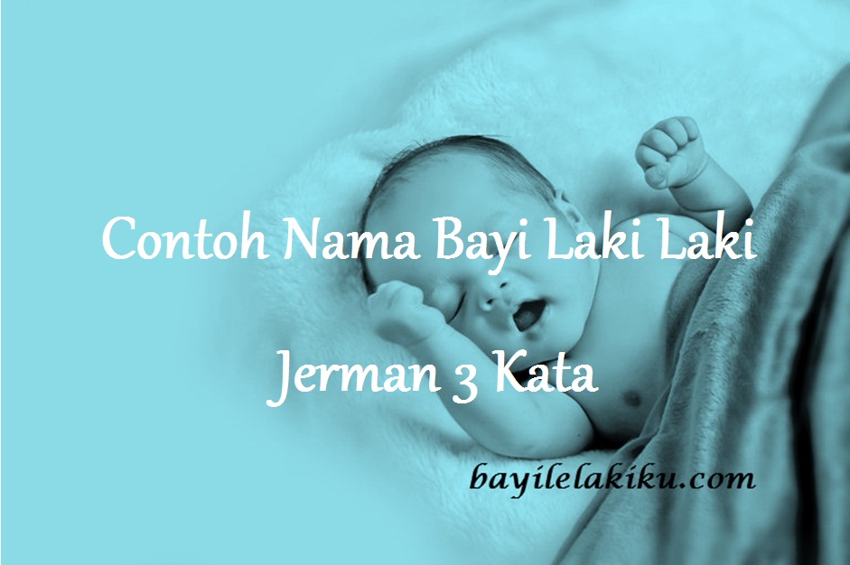 Detail Contoh Nama Bayi Laki Laki Nomer 13