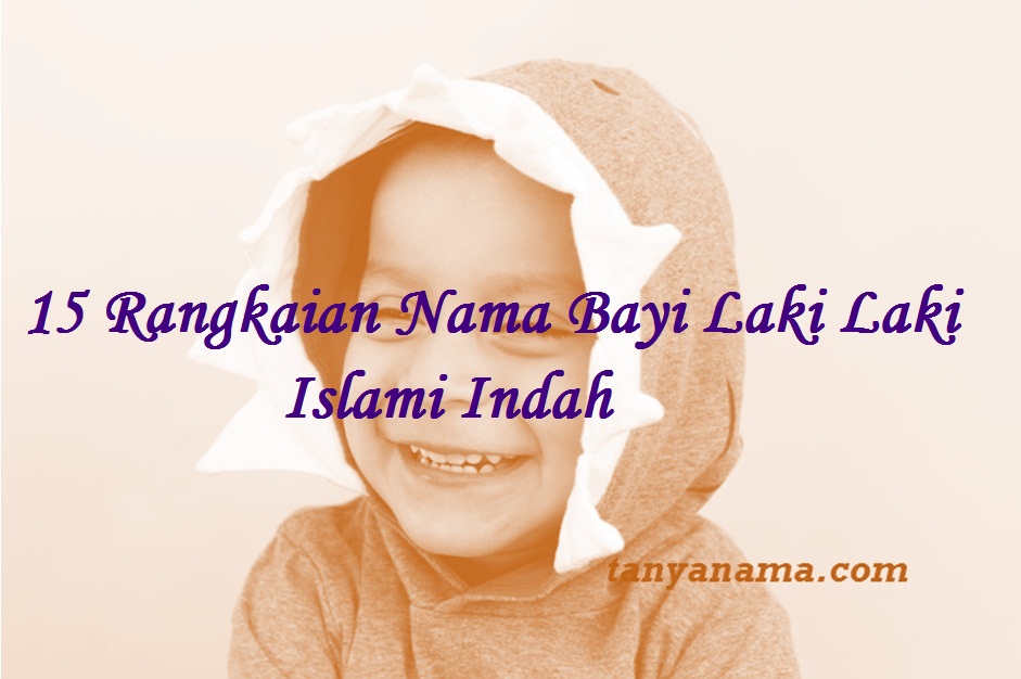 Detail Contoh Nama Bayi Laki Laki Islami Nomer 15