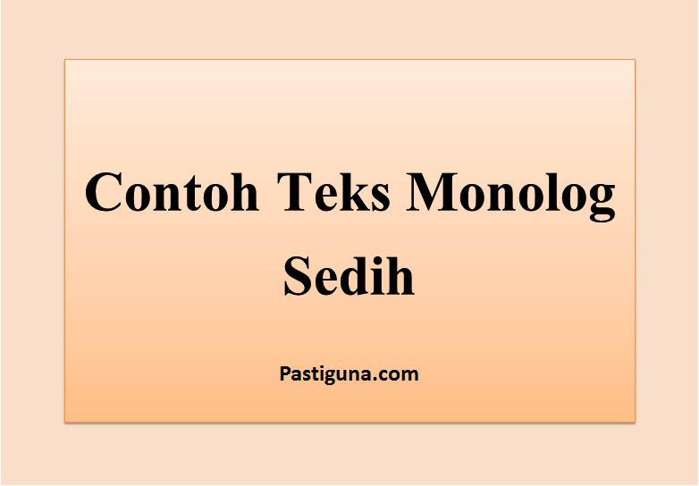 Detail Contoh Naskah Monolog Nomer 31