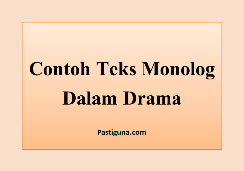 Detail Contoh Naskah Monolog Sederhana Nomer 46