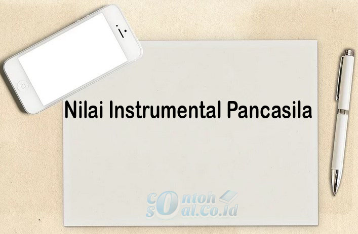 Detail Contoh Nilai Instrumental Pancasila Nomer 51