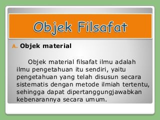 Detail Contoh Objek Material Filsafat Nomer 28