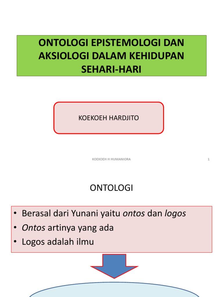 Detail Contoh Ontologi Epistemologi Aksiologi Nomer 5