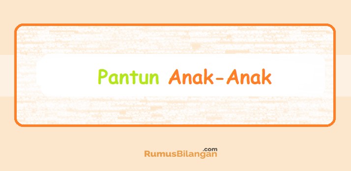 Detail Contoh Pantun Anak Anak Pendidikan Nomer 27