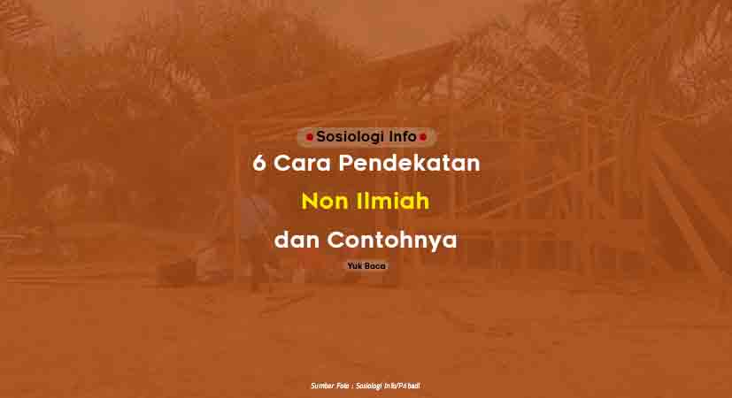 Detail Contoh Pendekatan Non Ilmiah Nomer 7