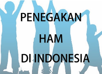 Detail Contoh Penegakan Ham Di Indonesia Nomer 33