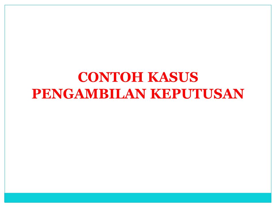 Detail Contoh Pengambilan Keputusan Nomer 8