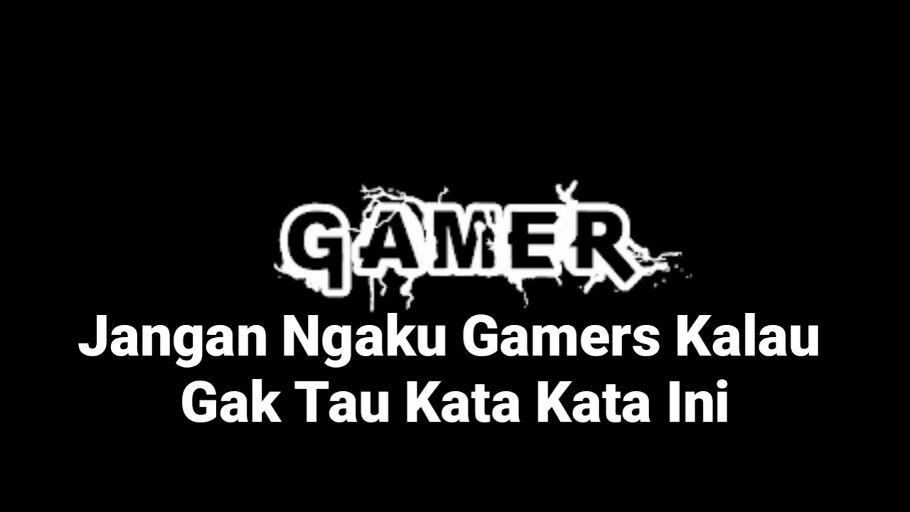 Detail Gambar Kata Kata Anak Gamers Nomer 45