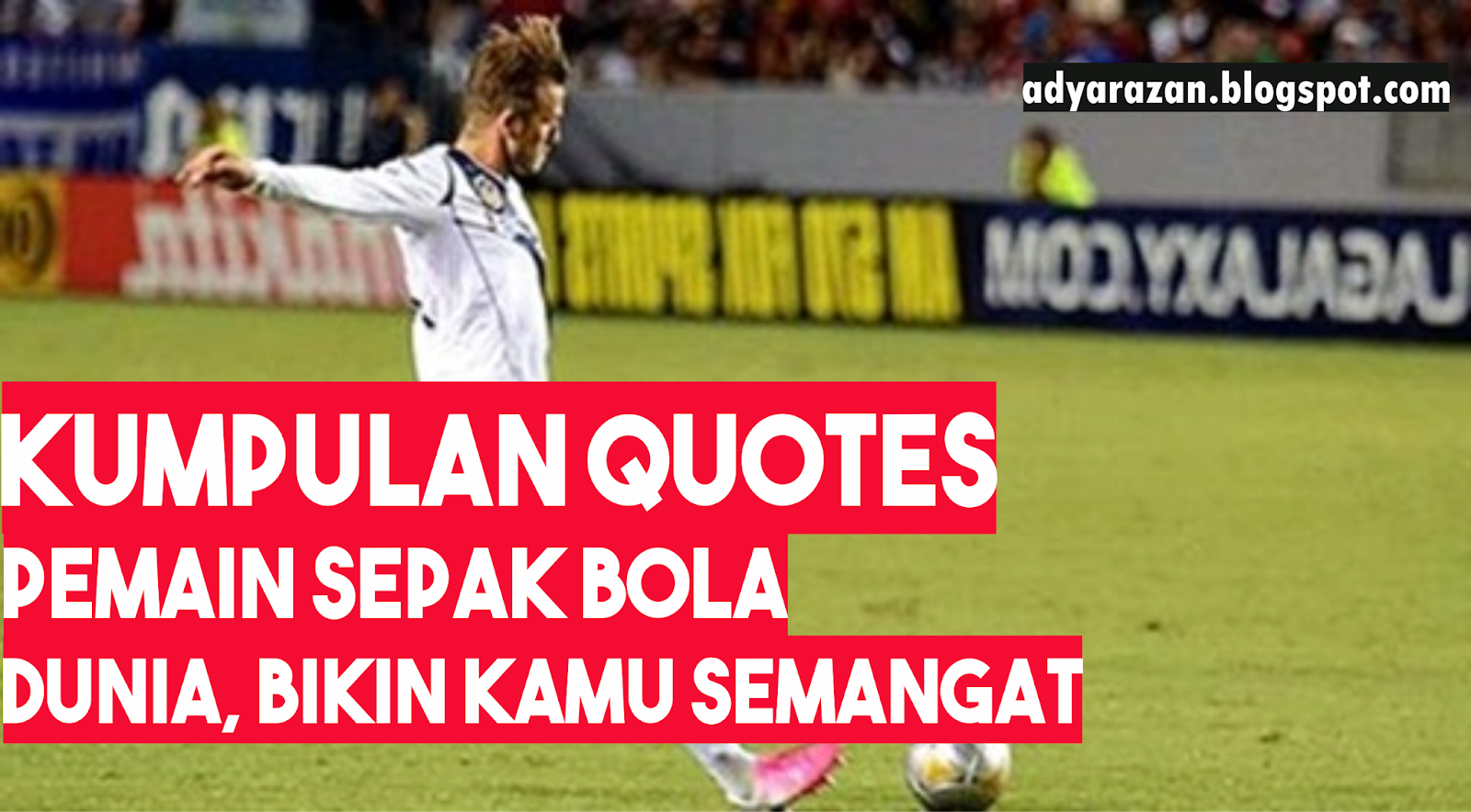 Detail Gambar Kata Kata Sepak Bola Motivasi Nomer 45