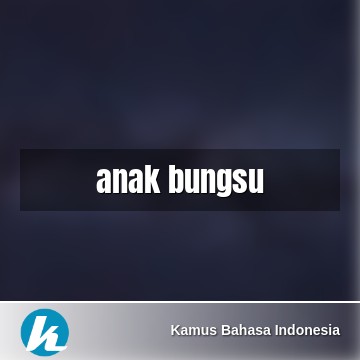 Detail Gambar Kata Kata Untuk Anak Bungsu Nomer 30