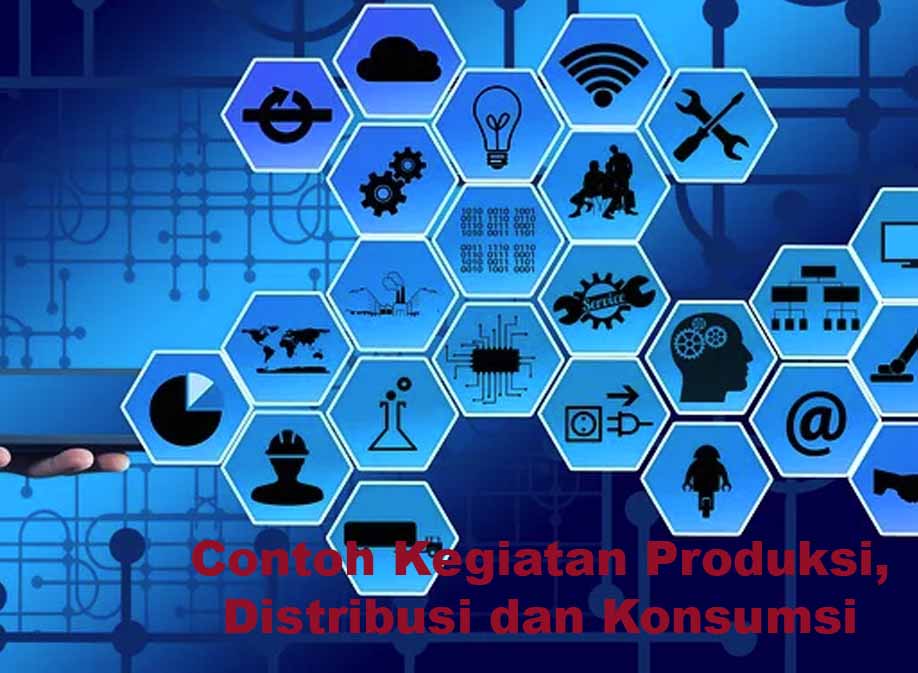 Detail Gambar Kegiatan Produksi Distribusi Dan Konsumsi Nomer 48