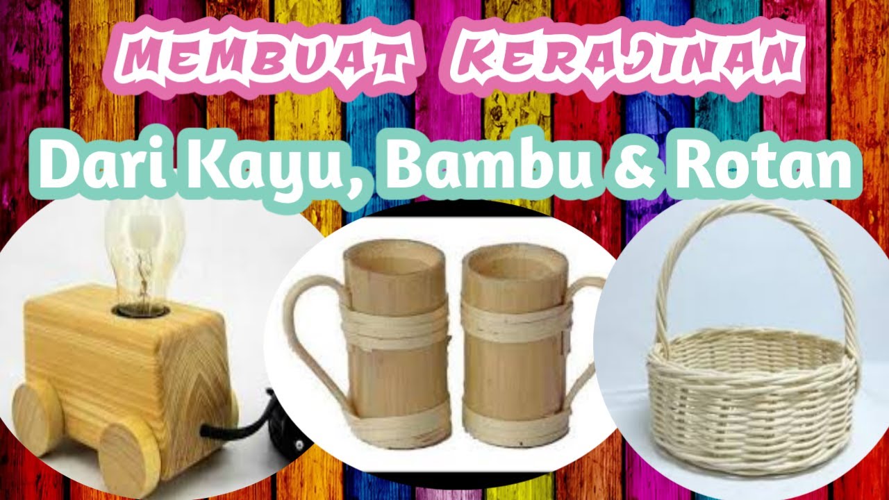 Detail Gambar Kerajinan Bahan Keras Dari Kayu Rotan Bambu Nomer 4