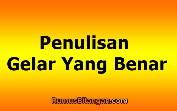 Detail Contoh Penulisan Gelar Yang Benar Nomer 35