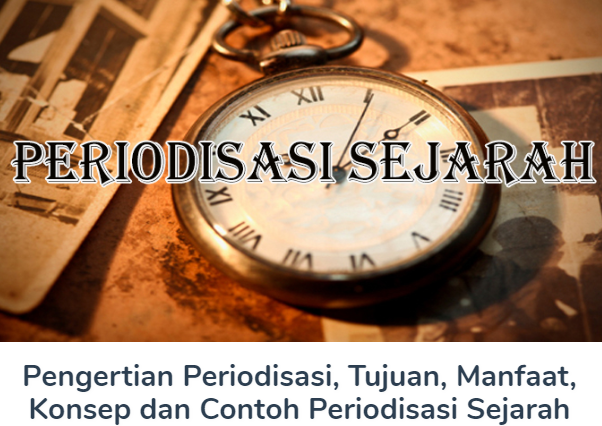 Detail Contoh Periodisasi Sejarah Nomer 13