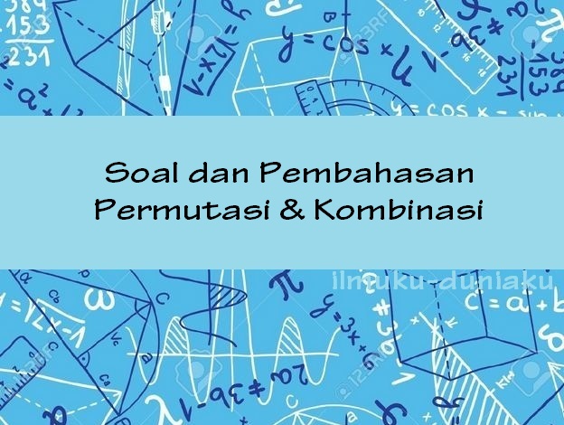 Detail Contoh Permutasi Dan Kombinasi Nomer 54