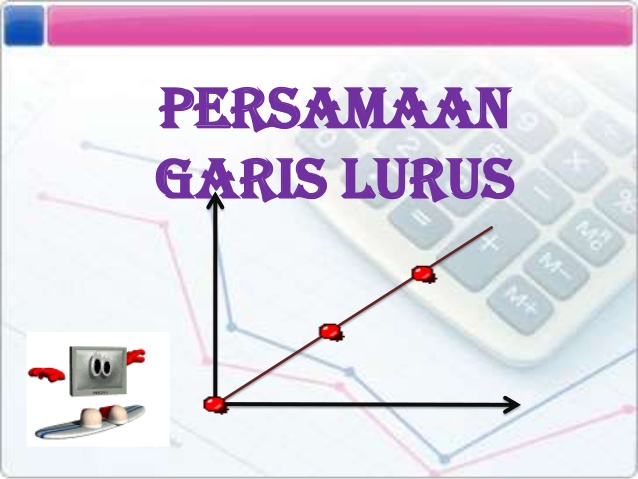 Detail Contoh Persamaan Garis Lurus Nomer 45