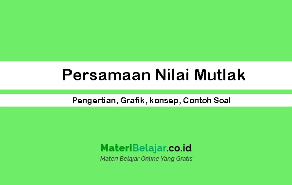 Detail Contoh Persamaan Nilai Mutlak Nomer 52