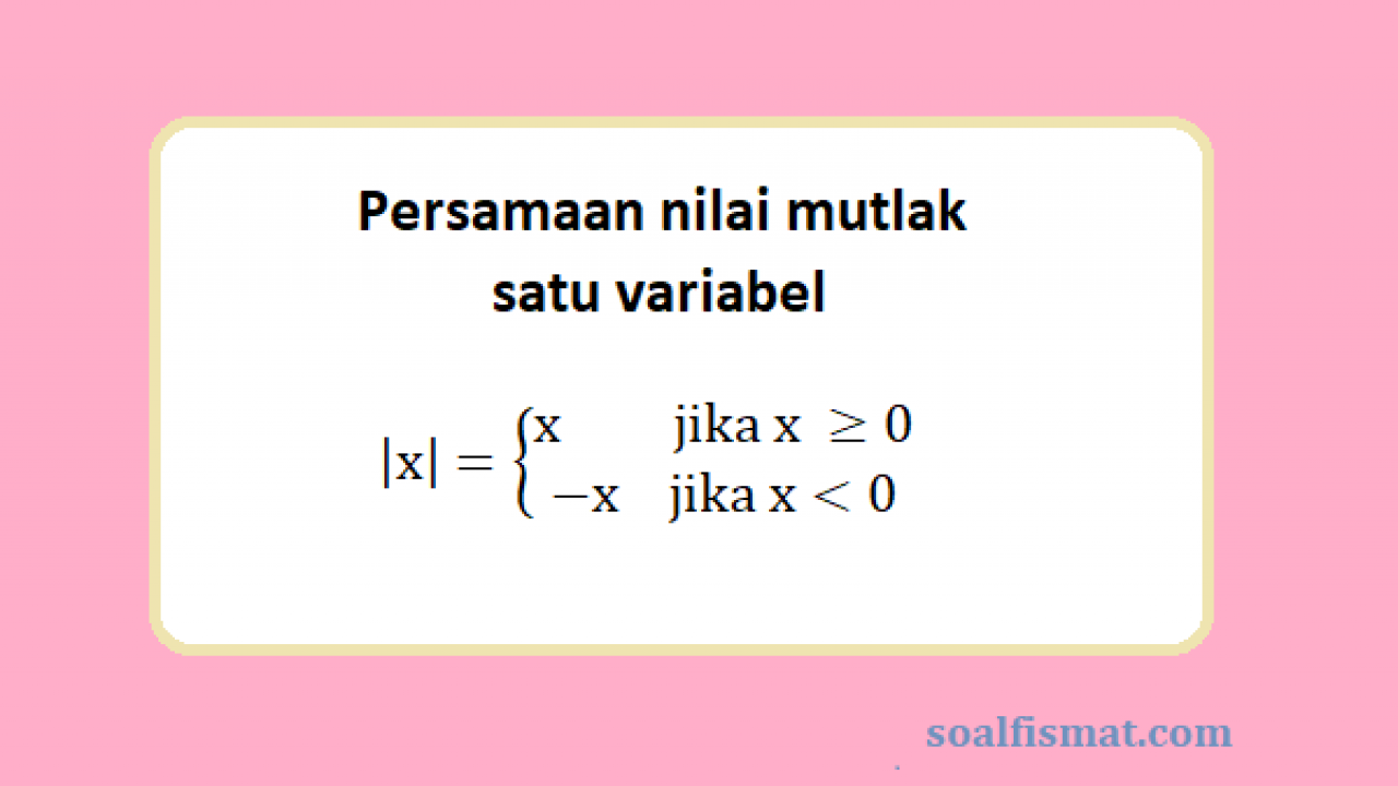 Detail Contoh Persamaan Nilai Mutlak Linear Satu Variabel Nomer 29