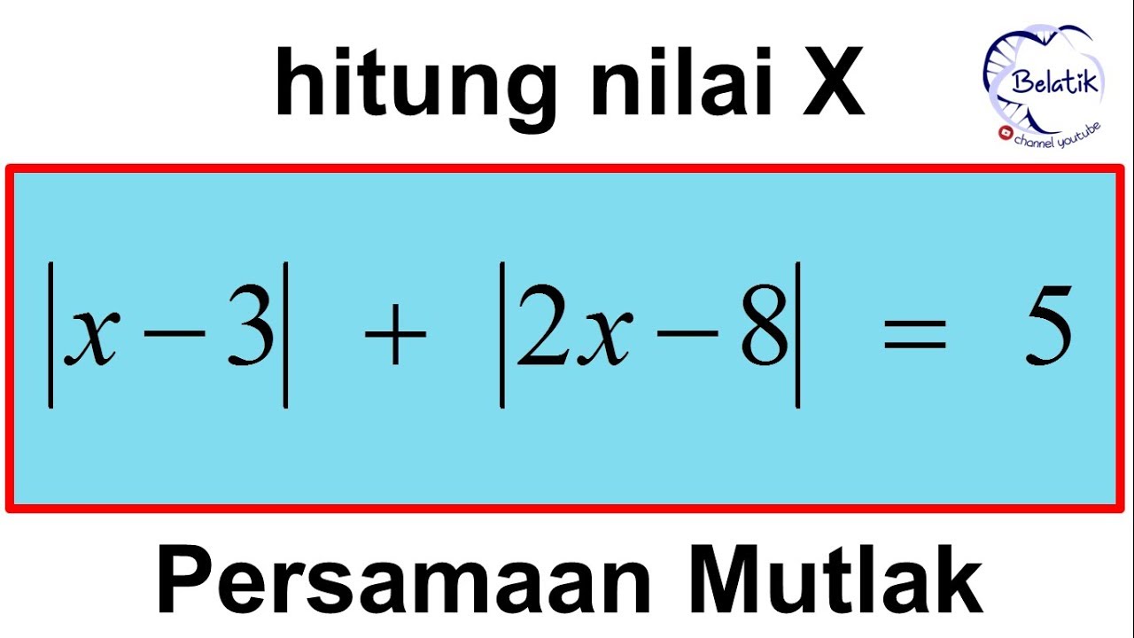 Detail Contoh Persamaan Nilai Mutlak Linear Satu Variabel Nomer 5