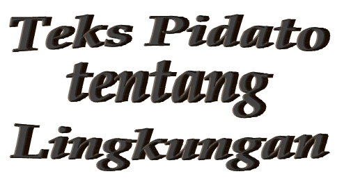 Detail Contoh Pidato Lingkungan Nomer 46