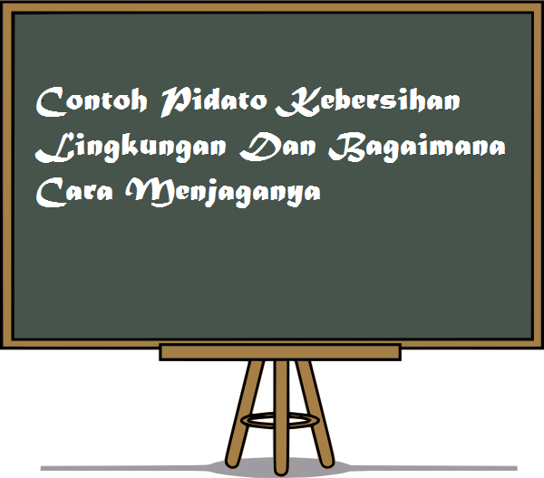 Detail Contoh Pidato Tentang Lingkungan Nomer 58