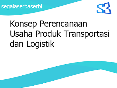 Detail Contoh Produk Transportasi Dan Logistik Nomer 35