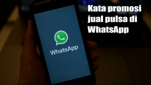 Detail Contoh Promosi Jual Pulsa Di Whatsapp Nomer 2
