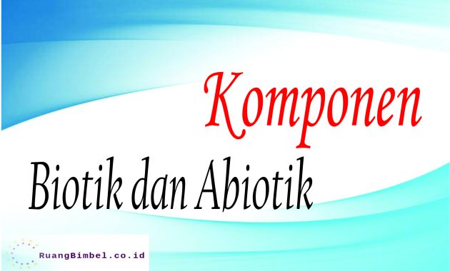 Detail Gambar Komponen Biotik Dan Abiotik Nomer 38