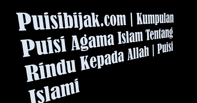 Detail Contoh Puisi Bertema Keagamaan Nomer 14