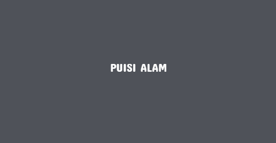 Detail Contoh Puisi Tentang Keindahan Alam Nomer 50