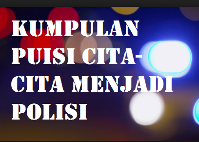 Detail Contoh Puisi Tentang Polisi Nomer 8