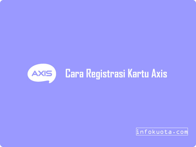 Detail Contoh Registrasi Kartu Axis Nomer 57