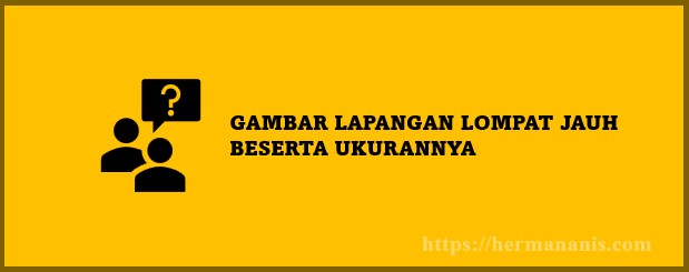 Detail Gambar Lapangan Lompat Jauh Dan Keterangannya Nomer 50