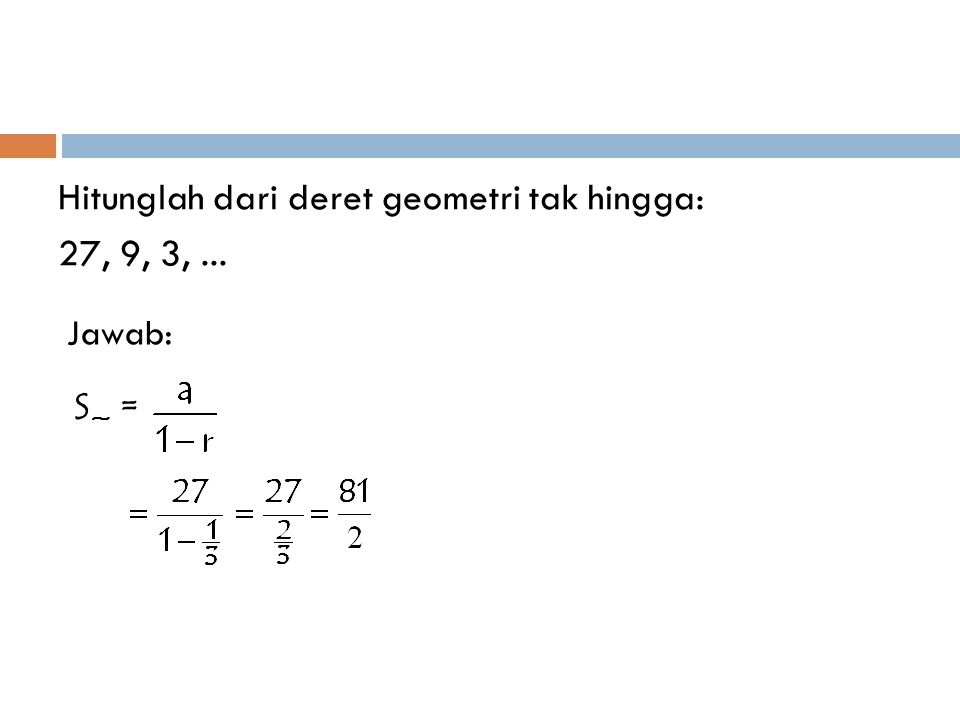 Detail Contoh Soal Deret Geometri Tak Hingga Nomer 15