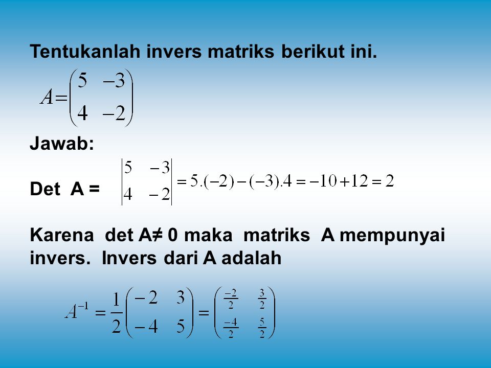 Detail Contoh Soal Determinan Matriks 2x2 Nomer 10