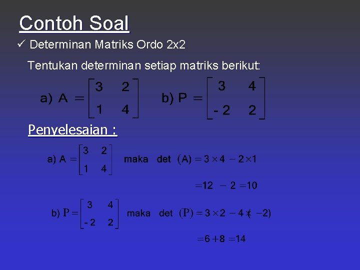 Detail Contoh Soal Determinan Matriks 2x2 Nomer 15