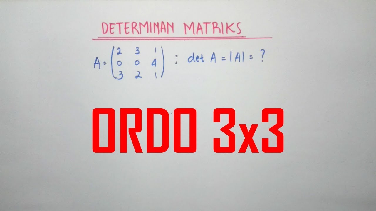 Detail Contoh Soal Determinan Matriks Ordo 3x3 Nomer 36