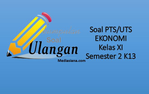 Detail Contoh Soal Ekonomi Kelas 11 Semester 2 Nomer 12