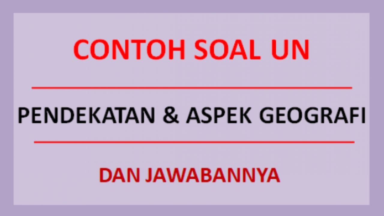 Detail Contoh Soal Geografi Nomer 45