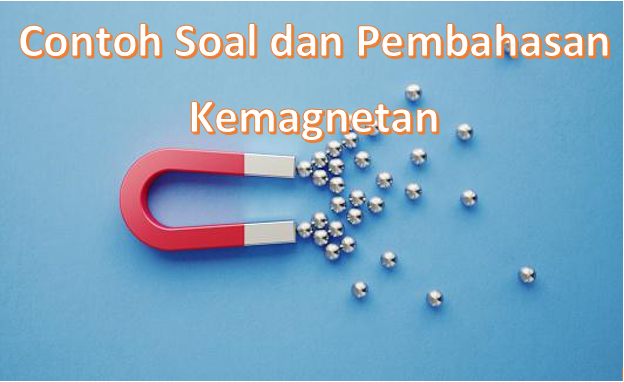 Detail Contoh Soal Kemagnetan Kelas 9 Nomer 44