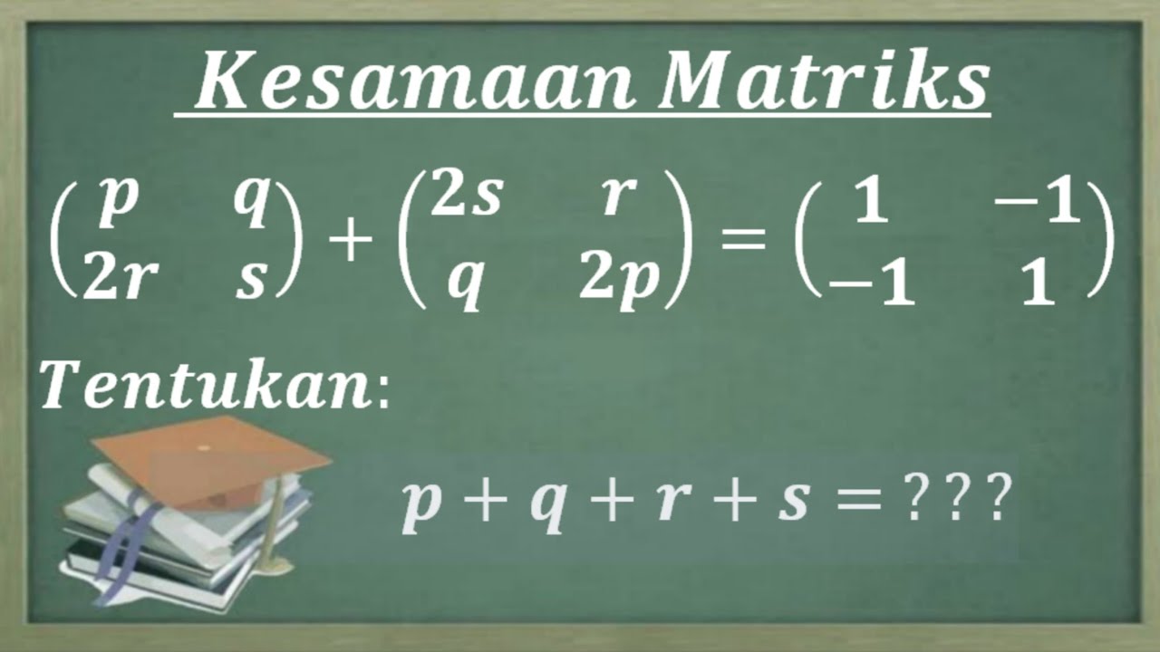 Detail Contoh Soal Kesamaan Matriks Nomer 3