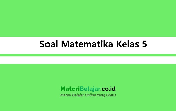 Detail Contoh Soal Matematika Kelas 5 Semester 1 Nomer 31