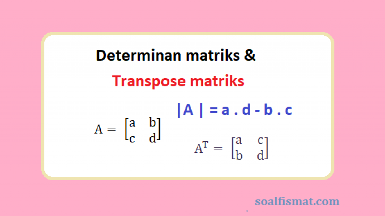 Detail Contoh Soal Matriks Transpose Nomer 5
