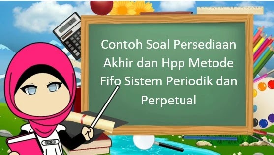 Detail Contoh Soal Metode Fifo Nomer 52