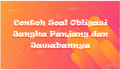 Detail Contoh Soal Obligasi Nomer 38