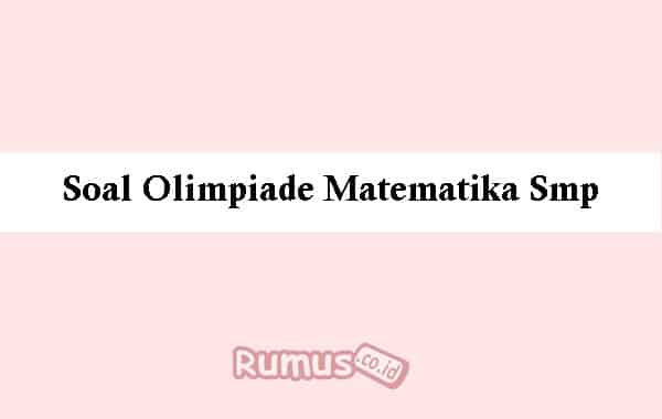 Detail Contoh Soal Olimpiade Matematika Smp Nomer 42