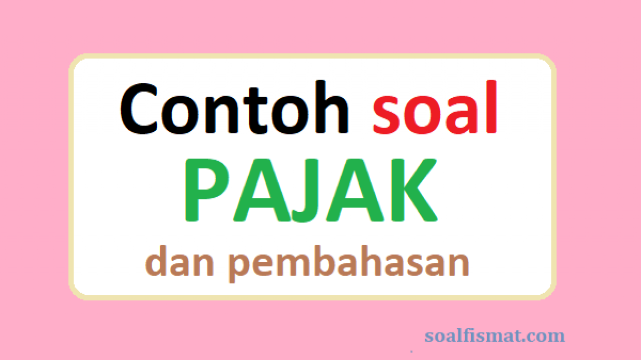 Detail Contoh Soal Penghasilan Kena Pajak Nomer 23