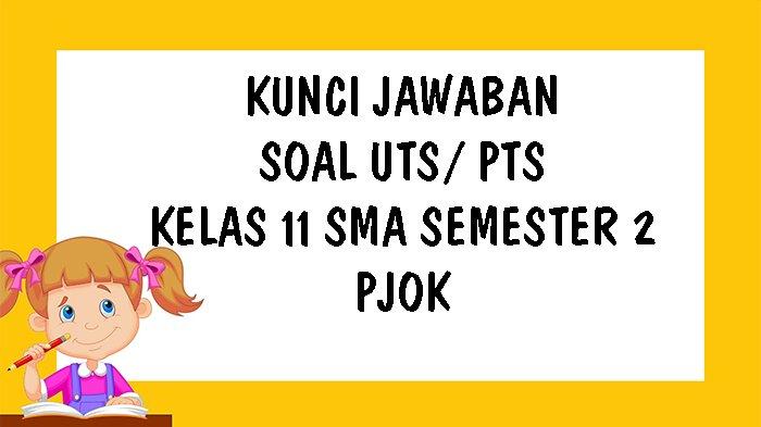 Detail Contoh Soal Penjas Kelas 11 Semester 1 Nomer 41