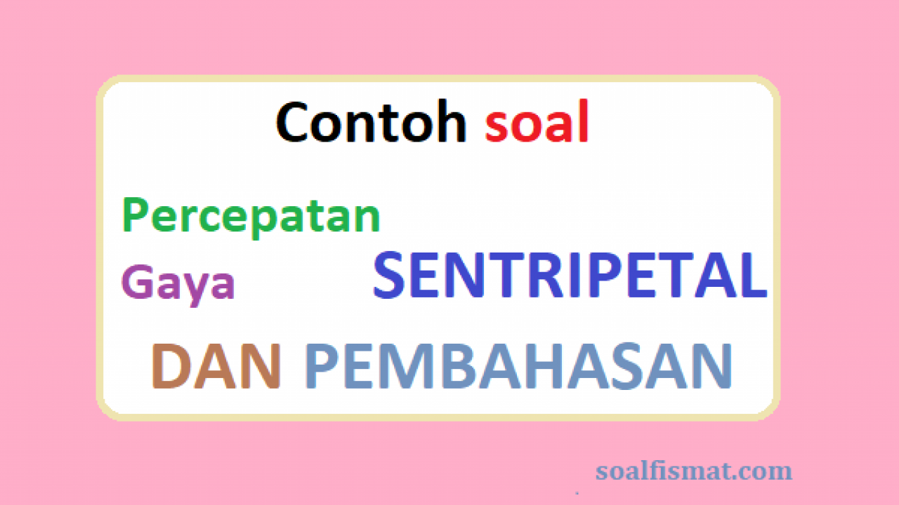 Detail Contoh Soal Percepatan Sudut Nomer 33