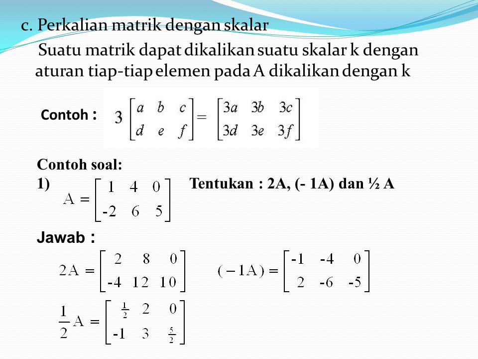 Detail Contoh Soal Perkalian Matriks Dengan Skalar Nomer 4